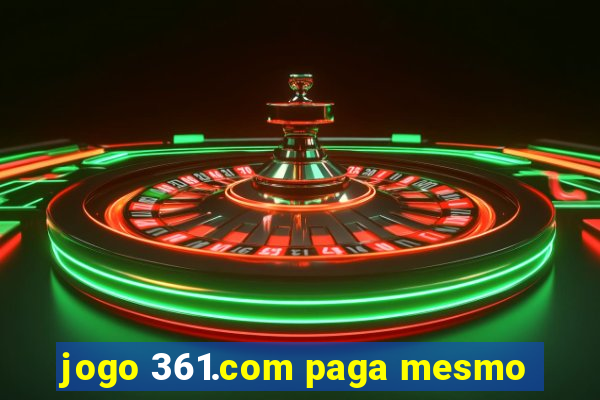 jogo 361.com paga mesmo